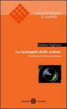 immagini delle notizie. Sociologia del fotogiornalismo
