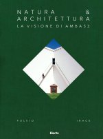 Natura & Architettura. La visione di Ambasz