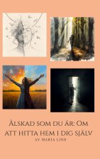 Älskad som du är: Om att hitta hem i dig själv