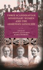 Three Scandinavian Missionary Women and the Armenian Genocide