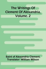 The Writings Of Clement Of Alexandria, Vol. 2