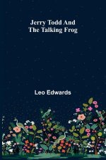 Jerry Todd And The Talking Frog