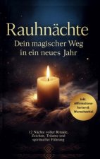 Rauhnächte - Dein magischer Weg in ein neues Jahr
