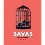 Savas Neleri Sevmez