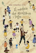 medico che ascoltava i sogni. Janusz Korczak. I giusti