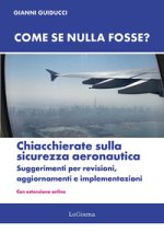 Come se nulla fosse? Chiacchierate sulla sicurezza aeronautica. Suggerimenti per revisioni, aggiornamenti e implementazioni