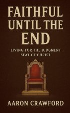 Faithful Until the End