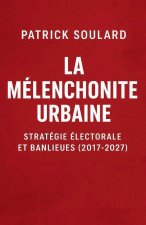 LA MELANCHONITE URBAINE, stratégie électorale et banlieues