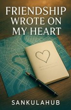 Friendship Wrote On My Heart