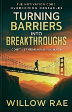 Turning Barriers into Breakthroughs