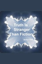 Truth Is Stranger Than Fiction