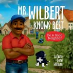 MR. WILBERT KNOWS BEST