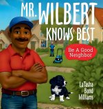 MR. WILBERT KNOWS BEST