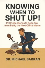 Knowing When to Shut Up!