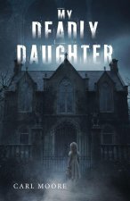 My Deadly Daughter