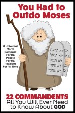 YOU HAD TO OUTDO MOSES!