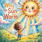 Why the Sun Feels Warm