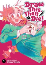 Draw This, Then Die! Vol. 1
