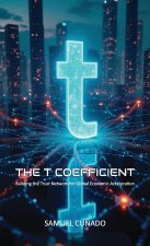 The T-Coefficient, Building the Trust Network for Global Economic Acceleration