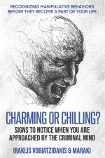 Charming or Chilling? Signs to Notice When You Are Approached by the Criminal Mind