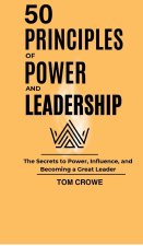 50 Principles of Power and Leadership