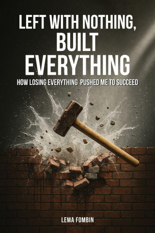 Left with Nothing, Built Everything