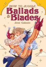 How to Juggle Ballads & Blades