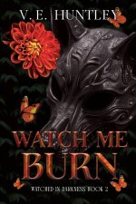 Watch Me Burn