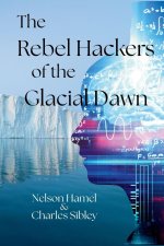 The Rebels Hackers of the Glacial Dawn