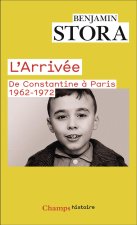 L'Arrivée. De Constantine à Paris. 1962-1972.