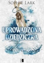 Uprowadzona dziedziczka. Brutalne dziedzictwo. Tom 2