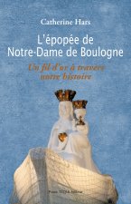 L'épopée de Notre-Dame de Boulogne