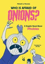 WHO IS AFRAID OF ONIONS