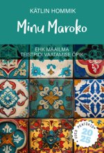 Minu maroko. Uued peatükid 2025