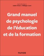 Grand manuel de psychologie de l'éducation et de la formation tout au long de la vie