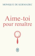 Aime-toi pour renaître