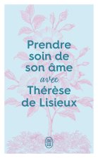 Prendre soin de son âme avec Thérèse de Lisieux