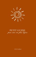PETIT GUIDE POUR VIE PLUS LEGERE