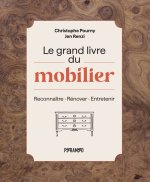 Le grand livre du mobilier - Reconnaître - Rénover - Entrete