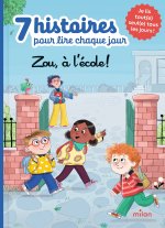 7 histoires pour lire chaque jour - Zou, à l'école !