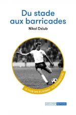 Du stade aux barricades - Dynamo Kiev