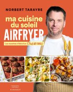 Ma cuisine au airfryer - Cuisine du soleil