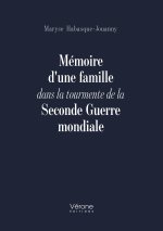 Mémoire d'une famille dans la tourmente de la Seconde Guerre mondiale