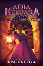 ADIA KELBARA & THE HIGH QUEENS TOMB