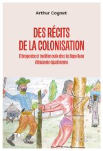 DES RECITS DE LA COLONISATION. ETHNOGENESE ET TRADITION ORALE CHEZ LES NAPO RUNA D'AMAZONIE