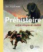 PREHISTOIRE : ENTRE UTOPIE ET REALITE