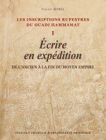 Les inscriptions rupestres du Ouadi Hammamat I
