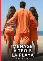 Menage à Trois - La Playa