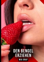 Den Bengel erziehen