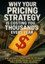 Why Your Pricing Strategy Is Costing You Thousands Every Year